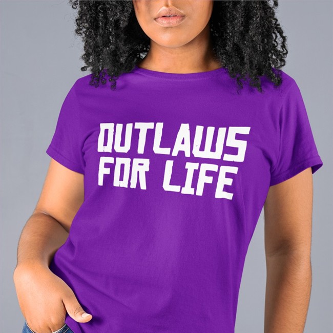Outlaws For Life Shirts