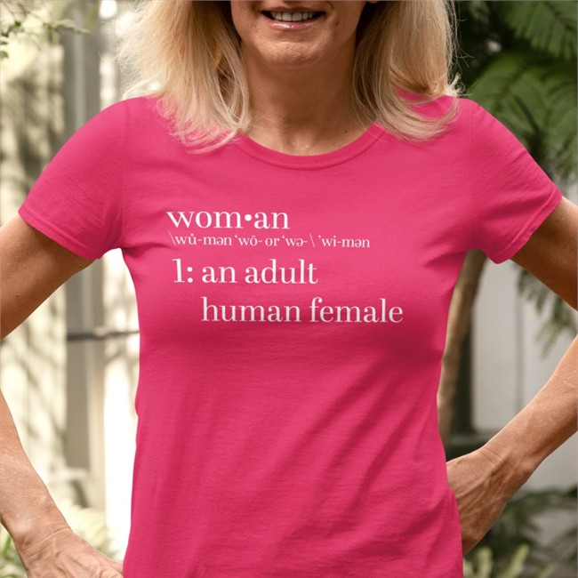 Definition Of Woman An Adult Human Female Sweatshirt Definition Of Woman An Adult Human Female Shirts