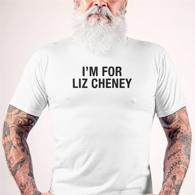 I'm For Liz Cheney Shirts