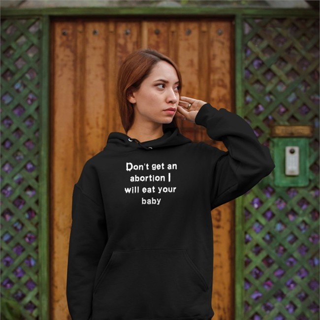 Shirts That Go Hard Don't Get An Abortion I Will Eat Your Baby Tank Top Goodshirts Store