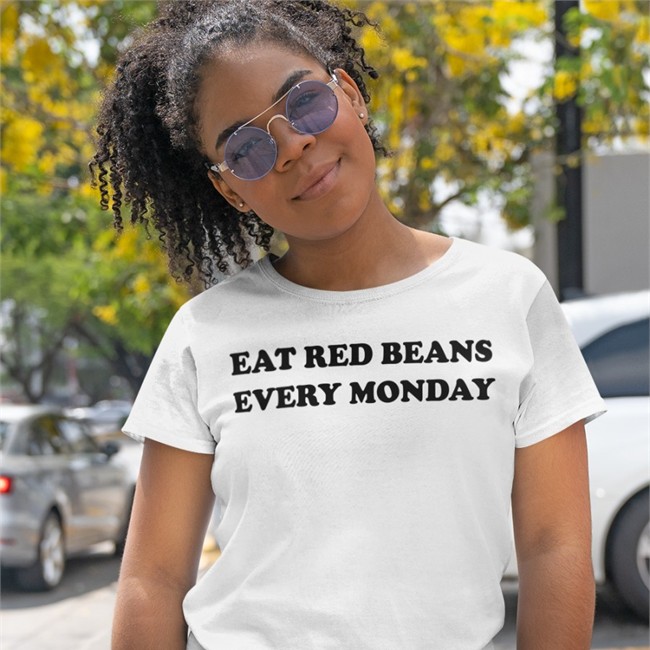 Eat Red Beans Every Monday Shirt