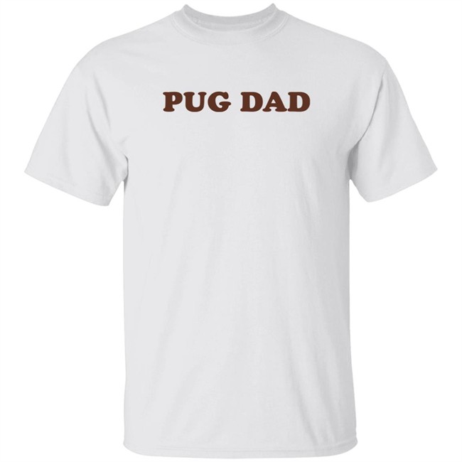 Pug Dad Shirt Doug The Pug Store Doug The Pug Store Pug Dad Shirt