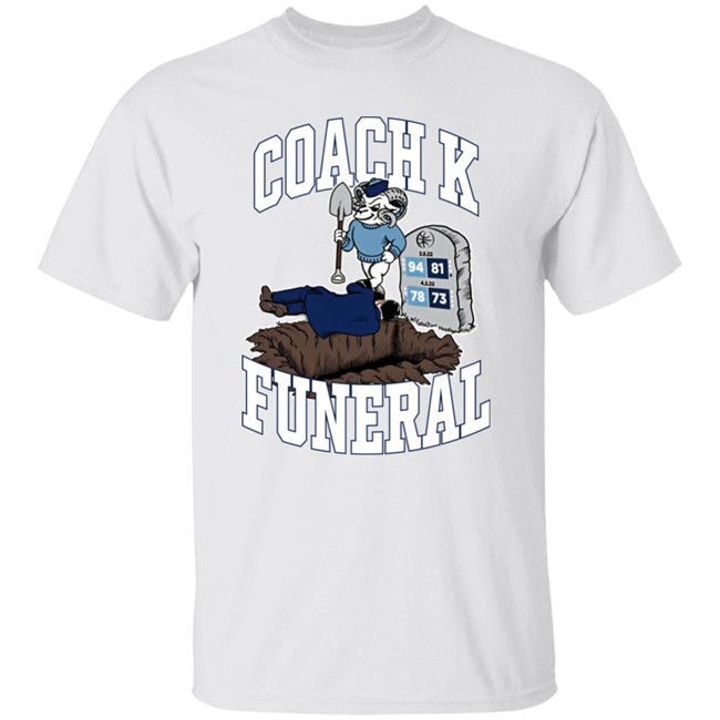 Coach K Funeral Shirt Barstool Store Dave Portnoy Coach K Funeral Shirt Barstool Store Dave Portnoy