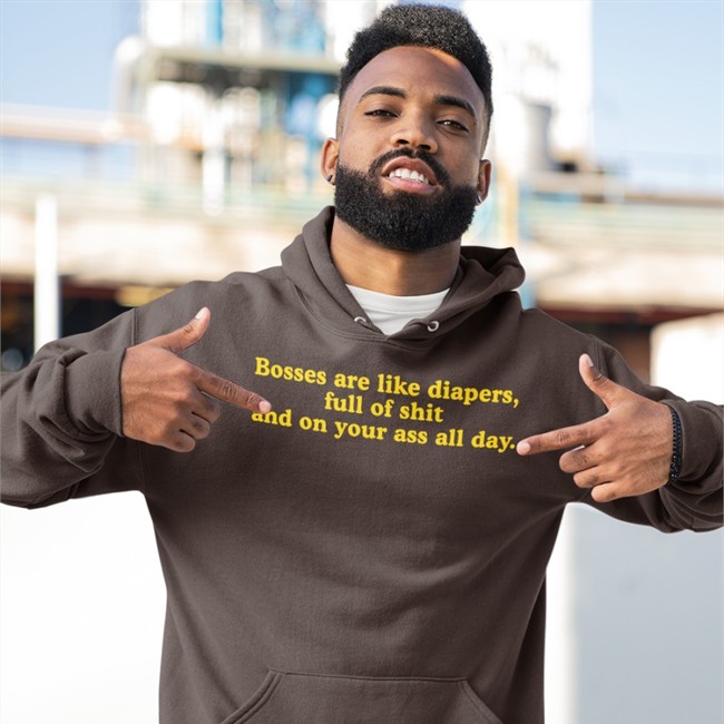 Bosses Are Like Diapers Full Of Shit And On Your Ass All Day T Shirt