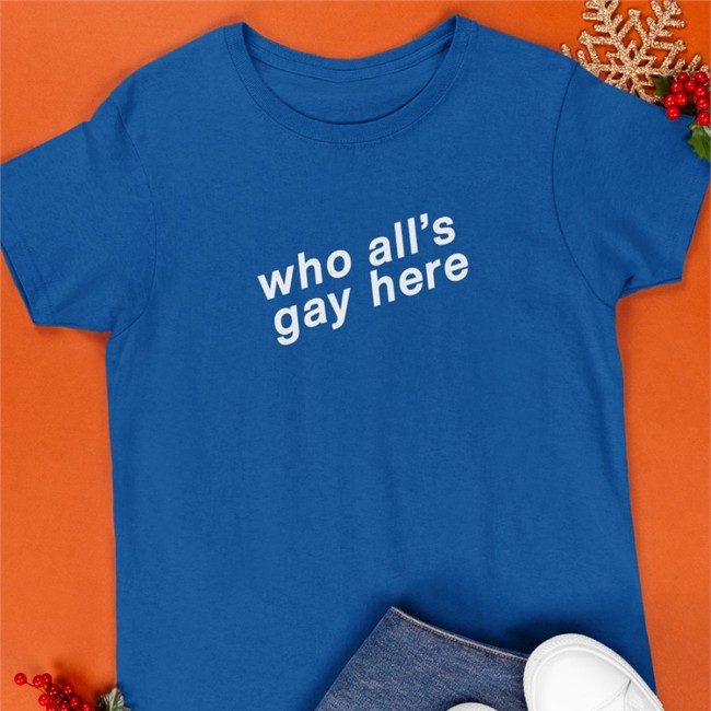 Who All's Gay Here Shirt Heather Hogan Who All's Gay Here Shirt
