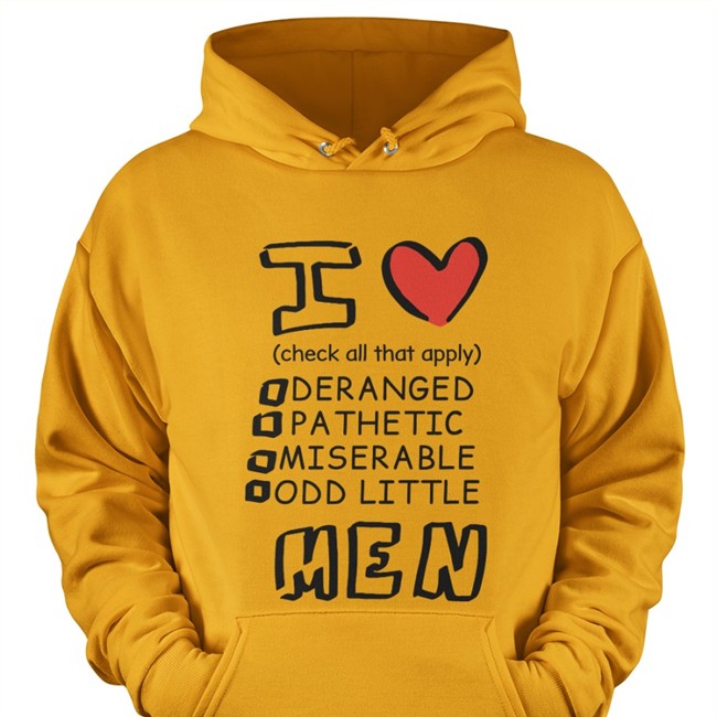 I Love Men Check All That Apply Deranged Pathetic Miserable Odd Little Tank top