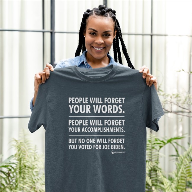 No One Will Forget Shirt Black We Are Change Store People Will Forget Your Words People Will Forget Your Accomplishments But No One Will Forget You Voted For Joe Biden Long Sleeve Tee Luke Rudkowski