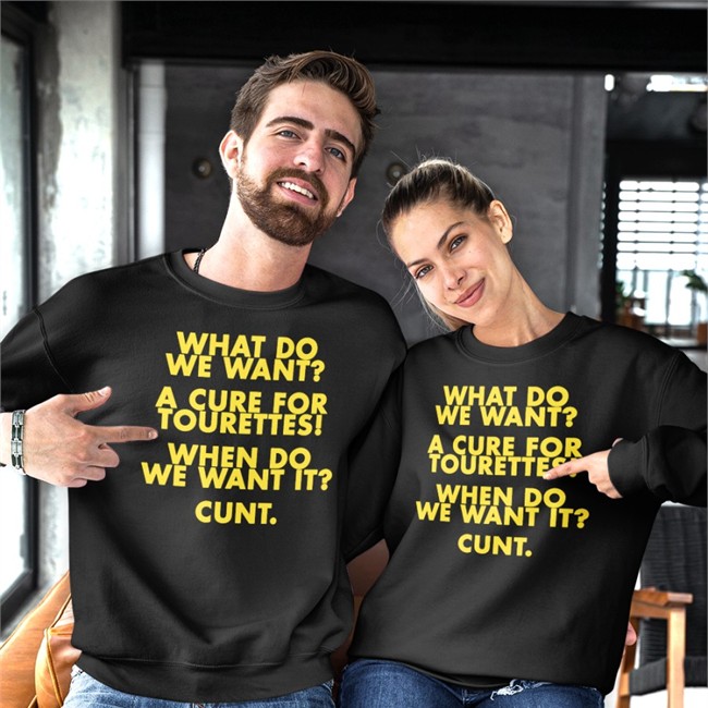 What Do We Want A Cure For Tourettes When Do We Want It Cunt Shirts Shirts That Go Hard Merch What Do We Want A Cure For Tourettes When Do We Want It Cunt T Shirts