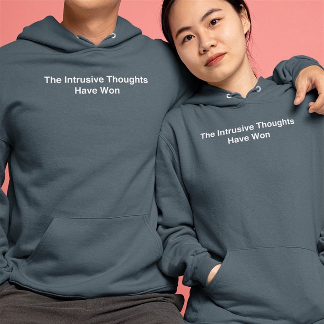 The Intrusive Thoughts Have Won Hoodie