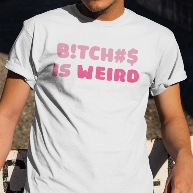 Bitches Is Weird Tee Shirt Pmoney HeavyB