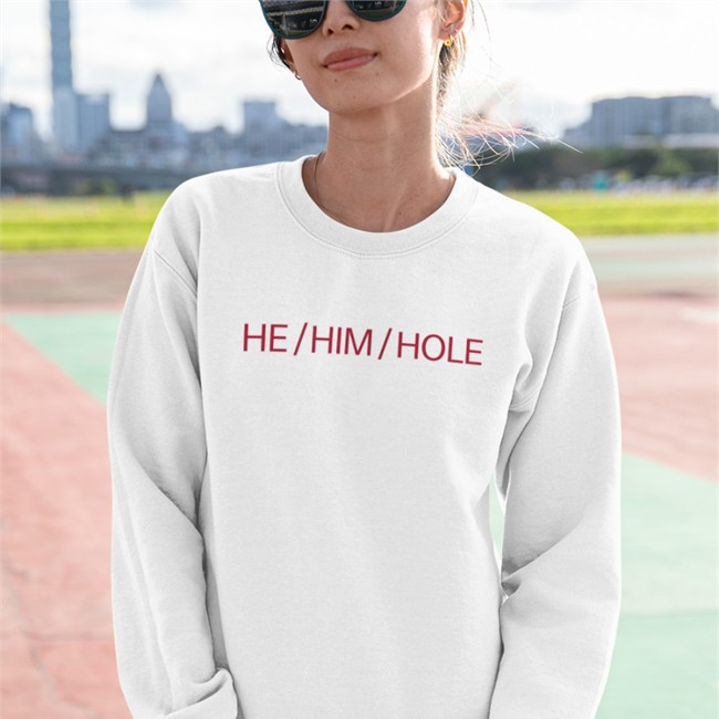 Shirts That Go He him Hole Hooded Sweatshirt