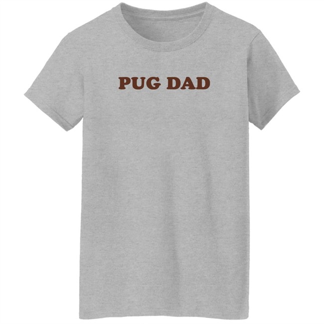 Pug Dad Shirt Doug The Pug Store Doug The Pug Store Pug Dad Shirt