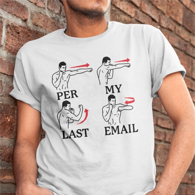 Famous In Real Life Per My Last Email Tee Shirt White My Last Email Shirts Famous In Real Life Per