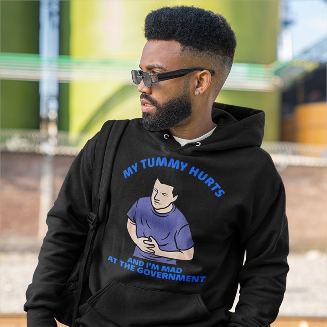 My Tummy Hurts And I'm Mad At The Government Hoodie