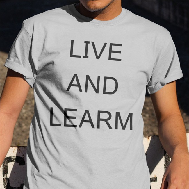 Live And Learn Shirt Poorly Translated Shirts Live And Learn Shirt
