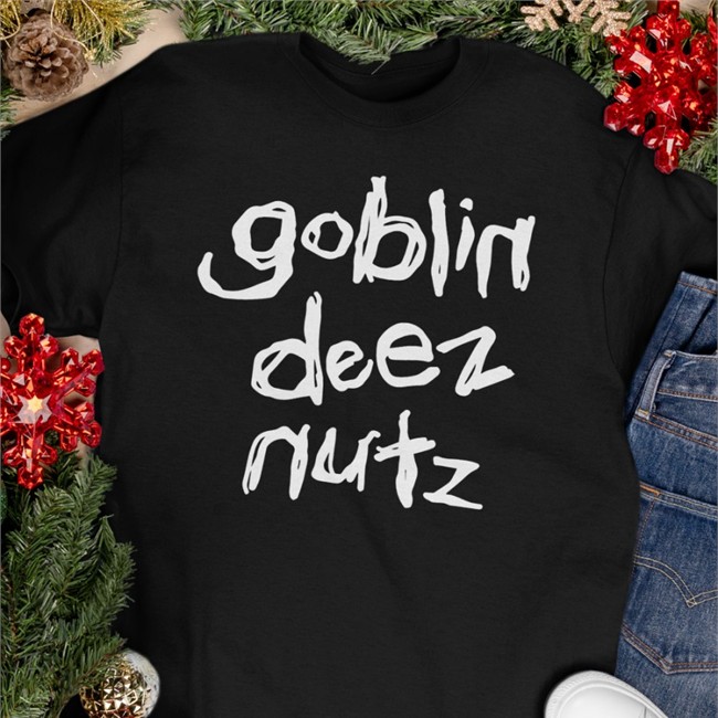Goblin Deez Nutz T Shirt Goblintownwtf Goblin Deez Nutz Tee Shirt