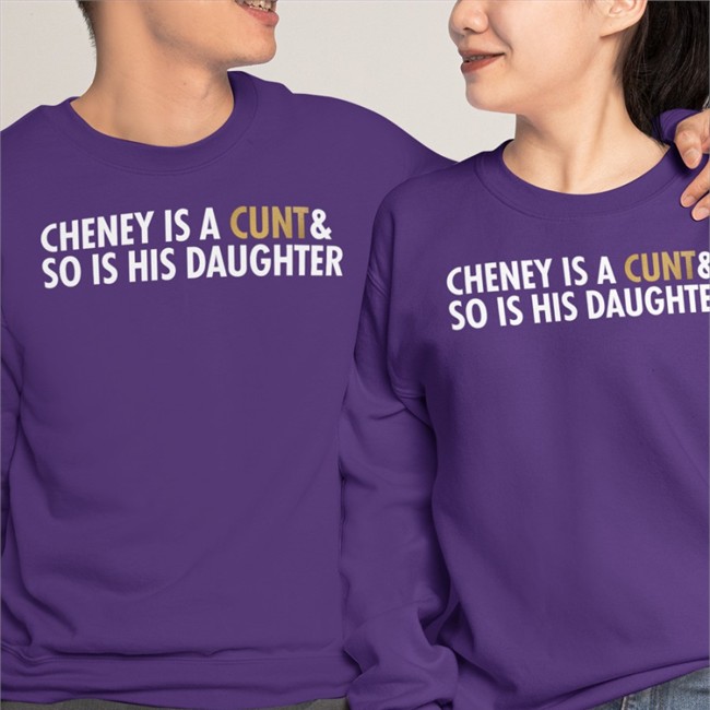 Cheney Is A Cunt & So Is His Daughter T Shirt Freedomkat Designs Realfkd1974