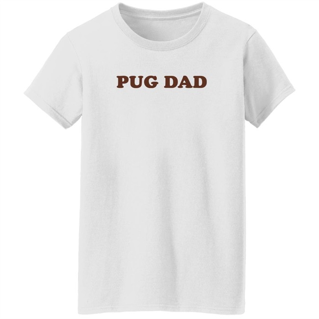 Pug Dad Shirt Doug The Pug Store Doug The Pug Store Pug Dad Shirt