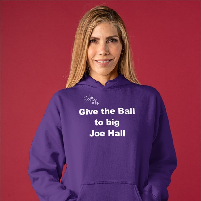 Give The Ball To Big Joe Hall Hoodie Joehall310
