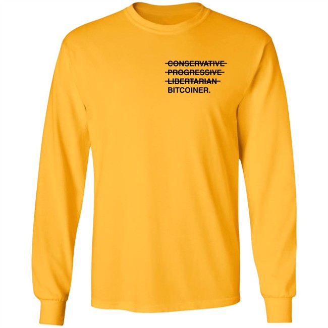 Conservative Progressive Libertarian Bitcoiner T Shirt Dylan Leclair Conservative Progressive Libertarian Bitcoiner T Shirt Dylan Leclair