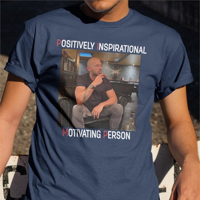 Positively Inspirational Motivating Person Tee Shirt Andrew Tate Positively Inspirational Motivating Person T Shirt Minspinz Ted