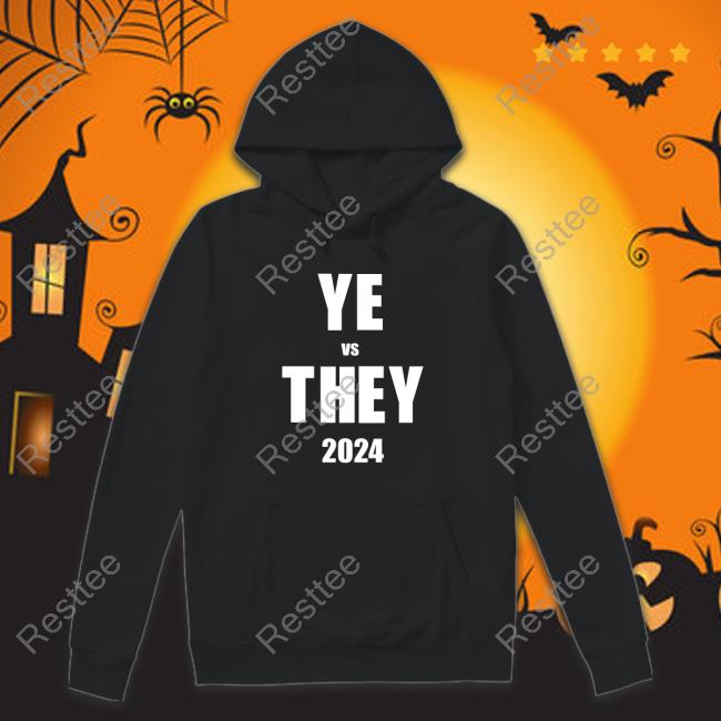 YE vs THEY 2024 Shirt 2022 Danny Polishchuk