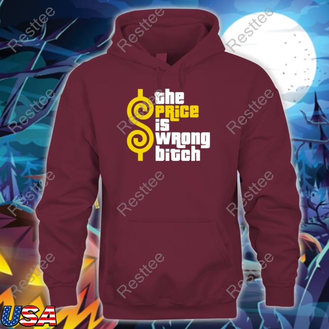Super 70S Sports The Price Is Wrong Bitch Hooded Sweatshirt Super 70S Sports The Price Is Wrong Bitch Hoodie