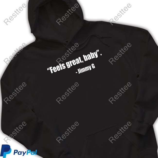 Feel Great Baby Jimmy G David Lombardi Hoodie