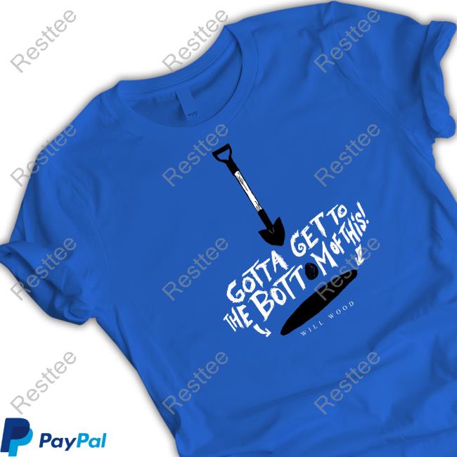 Official Gotta Get To The Bottom Of This Shirt