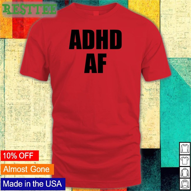 Adhd Af Long Sleeve