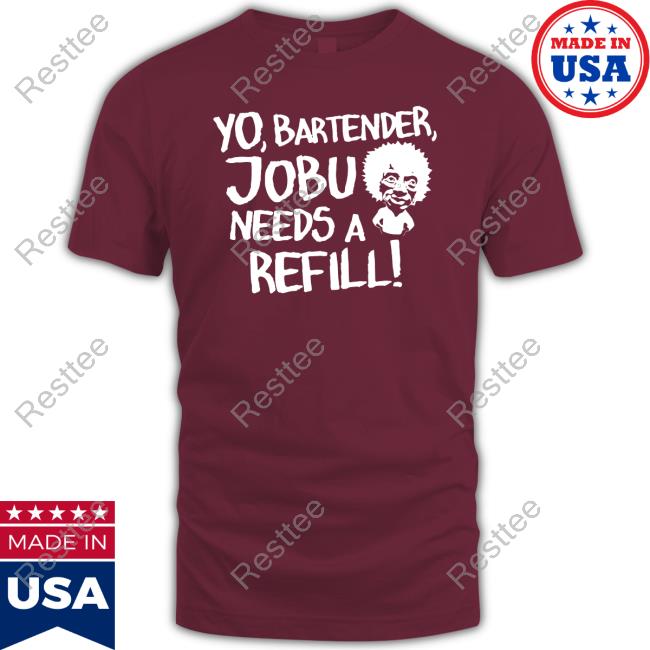 Yo Bartender Jobu Needs A Refill Hoodie Yo Bartender Jobu Needs A Refill Sweatshirt