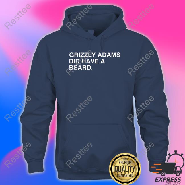 Obvious Shirts Grizzly Adams Did Have A Beard Tee