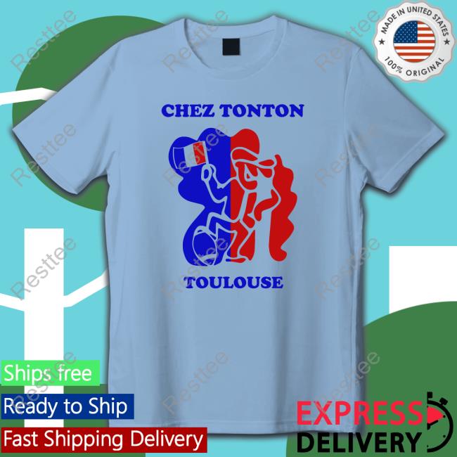 Chez Tonton Toulouse TShirts Chez Tonton