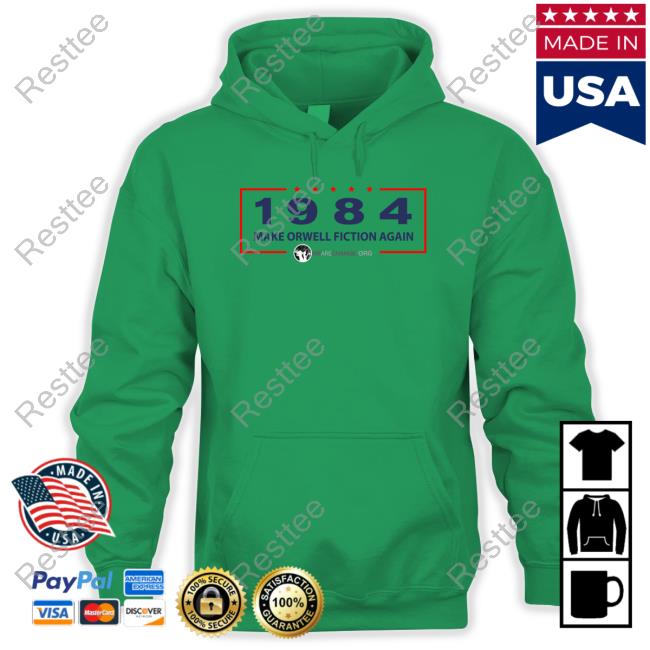 1984 Make Orwell Fiction Again Long Sleeve T Shirt 1984 Make Orwell Fiction Again Shirts