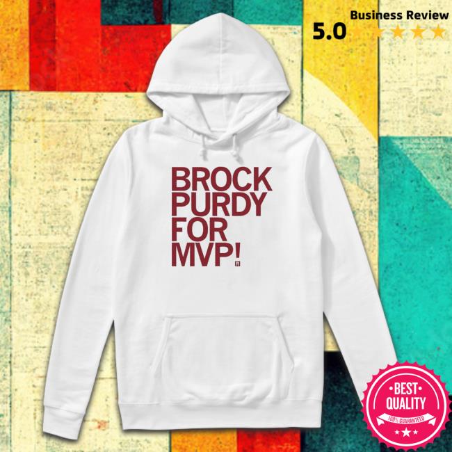 Official Brock Purdy For MVP T-Shirt Official Brock Purdy For MVP Hoodies
