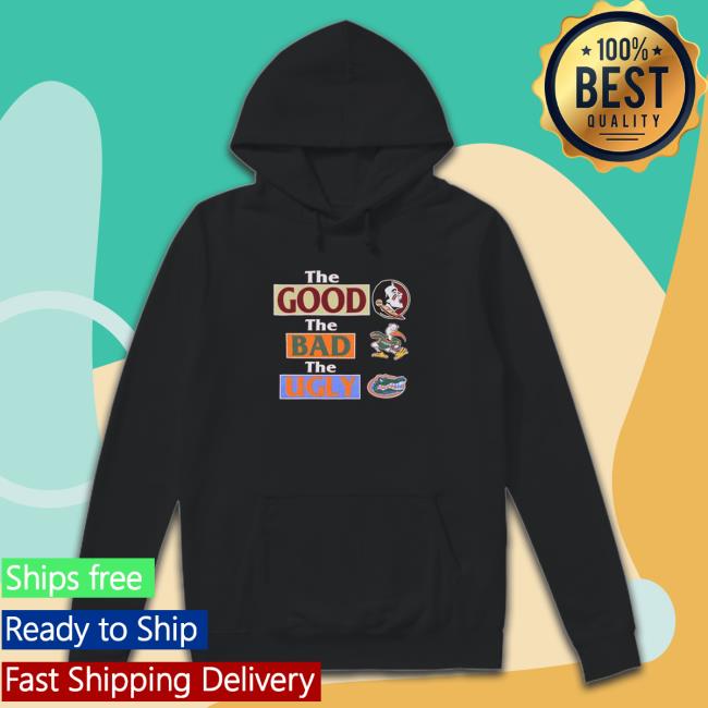 Official Florida State Seminoles The Good The Bad Florida Gators The Ugly shirt Hoodie