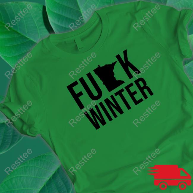 Fuck Winter Unisex T-shirt Swardson Fuck Winter Shirt Nick Swardson