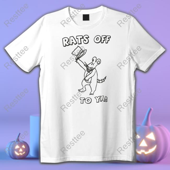 Rats Off To Ya Shirt Tim And Eric Merch Store Long Sleeve Tee Shirt Tim And Eric Merch Store Rats Off To Ya Shirt New Shirt