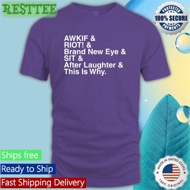 Awkif Riot Brand New Eye Shirts Paramore