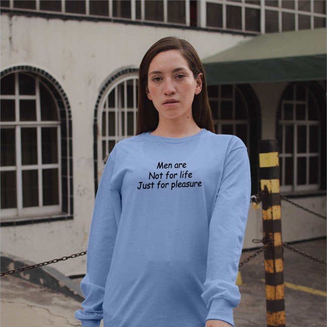 Men Are Not For Life Just For Pleasure Tee Shirt Shirts That Go Hard