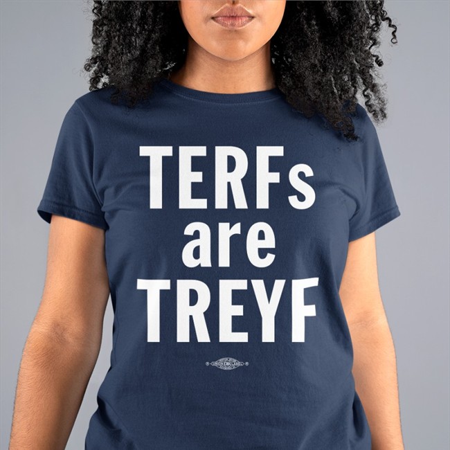 Terfs Are Treyf Shirt Elana Levin Jfrej Shop Merch