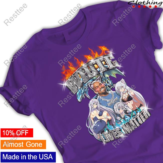 Kanye West Ye White Lives Matter Anime T Shirts Waifu Watchers Merch