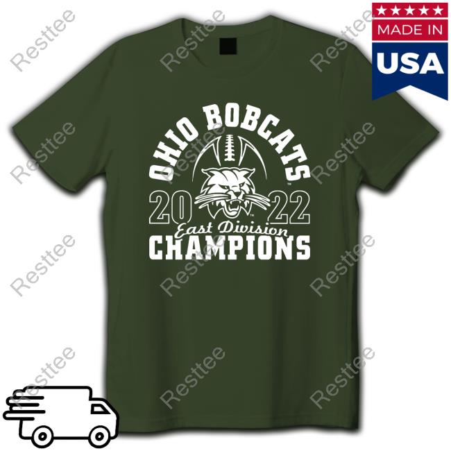 Bobcats 2022 East Division Champions Edition Limited Shirt Forest Bobcats 2022 East Division Champions Hoodie Ohio Football