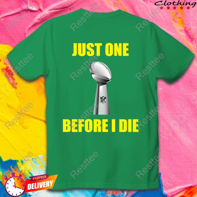 Just One Before I Die Edition Limited Tee
