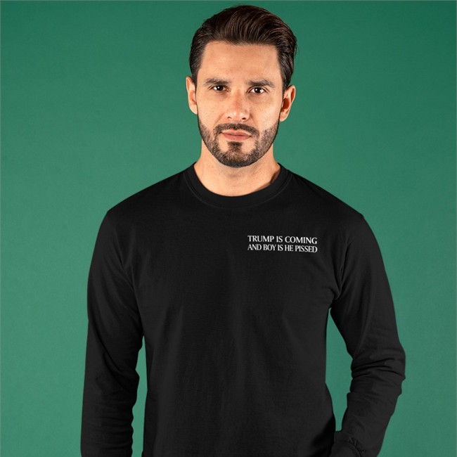Trump Is Coming And Boy Is He Pissed Hoodie