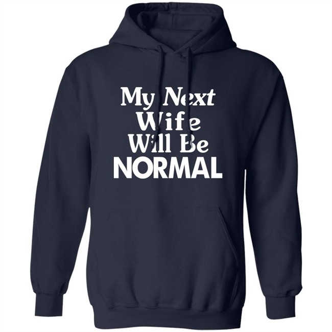 Westor Lowbrood My Next Wife Will Be Normal Shirt Westor Lowbrood My Next Wife Will Be Normal Shirt