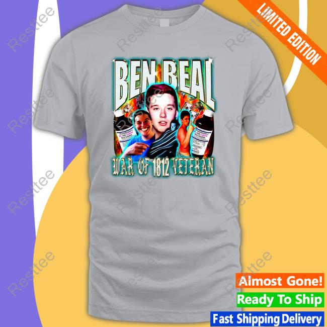 Ben Beal War Of 1812 Veteran Shirt Bealio Store Merch Imbenbeal Ben Beal War Of 1812 Veteran Hoodie Shirt Imbenbeal