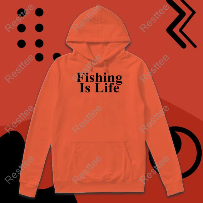 Fishing Is Life T Shirt The Onion Fishing Is Life Shirt Sweatshirt