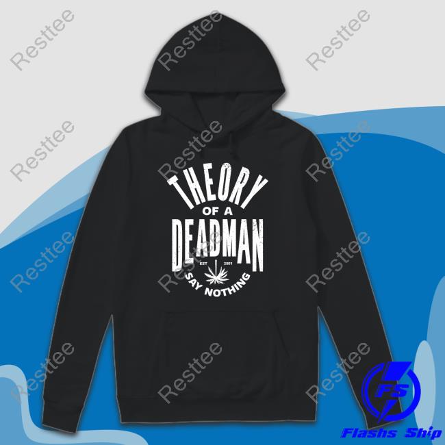 Theory Of A Deadman Est 2001 Say Nothing Shirt Official Theory Of A Deadman Est 2001 Say Nothing Tee