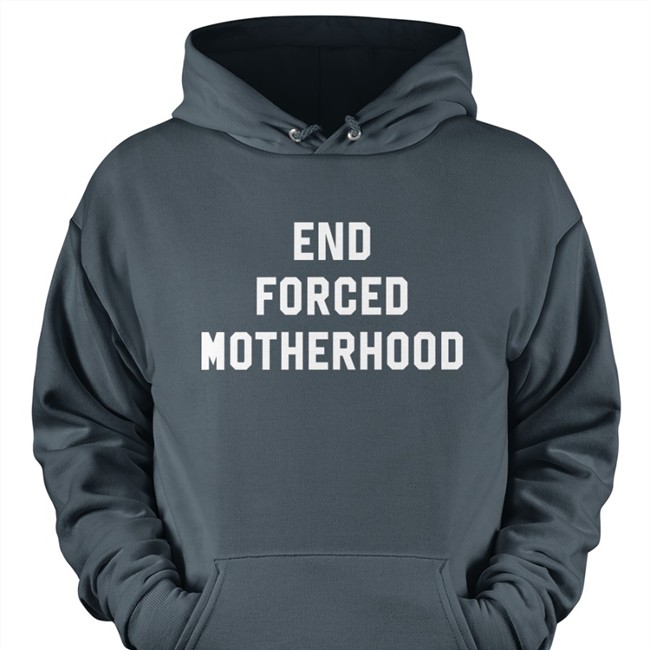 End Forced Motherhood Tee Shirt Jex Blackmore